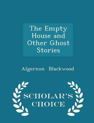 Book cover for The Empty House and Other Ghost Stories - Scholar's Choice Edition