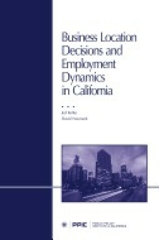 Cover of Business Location Decisions and Employment Dynamics in California