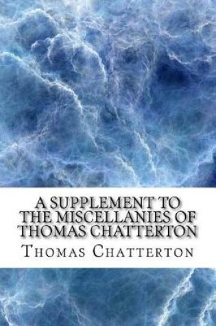 Cover of A supplement to the miscellanies of Thomas Chatterton