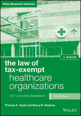 Book cover for The Law of Tax–Exempt Healthcare Organizations 2017 Cumulative  Supplement