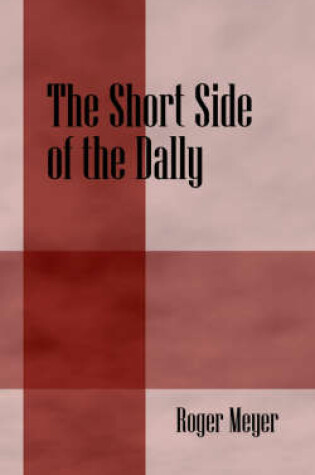 Cover of The Short Side of the Dally