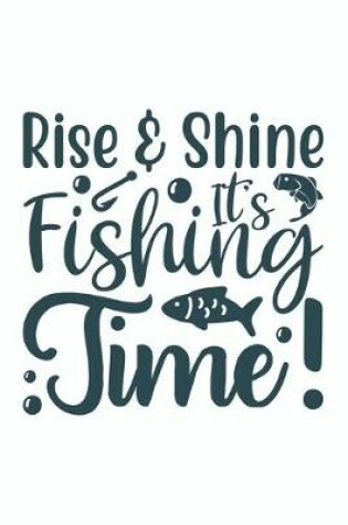 Cover of Rise And Shine Its Fishing Time