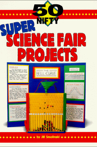 Cover of 50 Nifty Super Science Fair Projects
