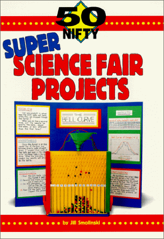 Book cover for 50 Nifty Super Science Fair Projects