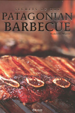 Cover of Secrets of the Patagonian Barbecue