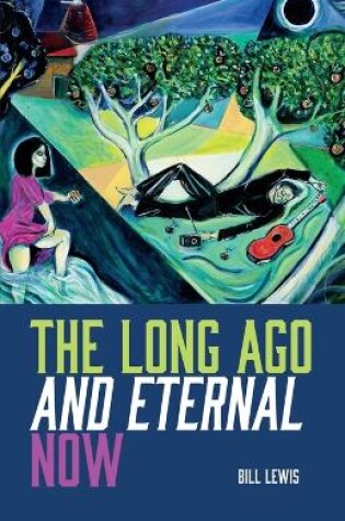 Cover of The Long Ago And Eternal Now