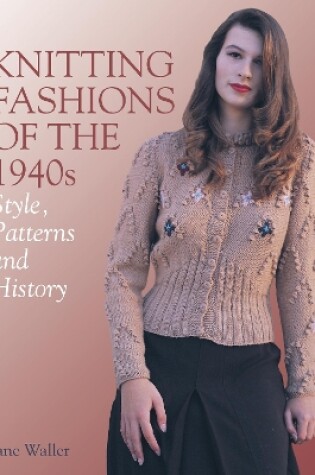 Cover of Knitting Fashions of the 1940s