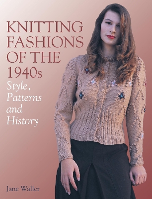 Book cover for Knitting Fashions of the 1940s