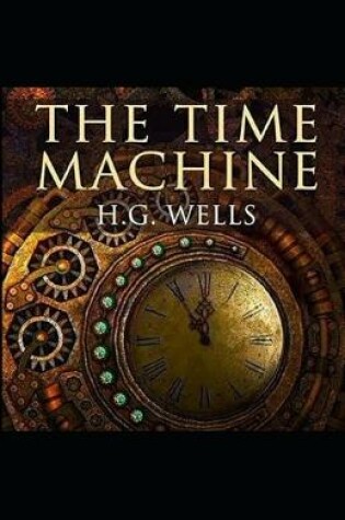 Cover of Illustrated The Time machine by H.G. Wells