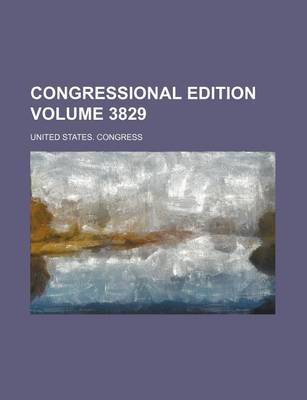 Book cover for Congressional Edition Volume 3829