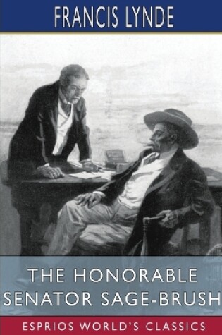 Cover of The Honorable Senator Sage-Brush (Esprios Classics)