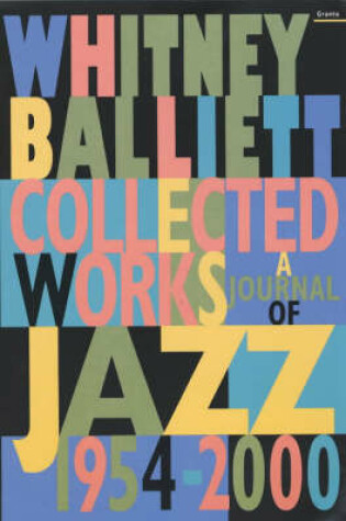 Cover of Collected Works: a Journal of Jazz 1954-2000