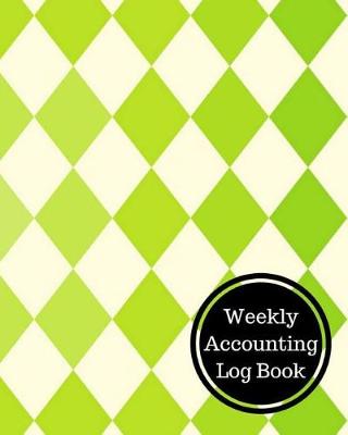 Book cover for Weekly Accounting Log Book