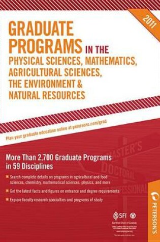 Cover of Graduate Programs in the Physical Sciences, Mathematics, Agricultural Sciences, the Environment & Natural Resources 2011