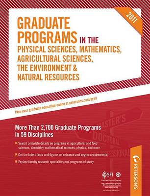 Cover of Graduate Programs in the Physical Sciences, Mathematics, Agricultural Sciences, the Environment & Natural Resources 2011