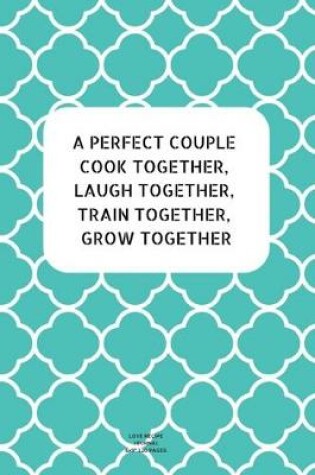 Cover of Cook Together, Laugh Together, Train Together, Grow Together