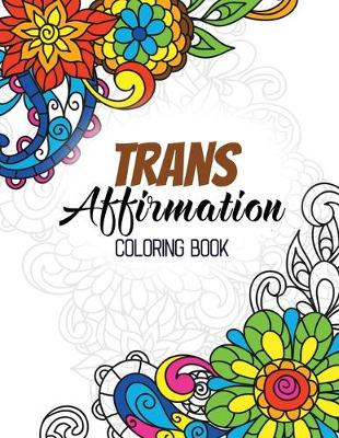 Book cover for Trans Affirmation Coloring Book