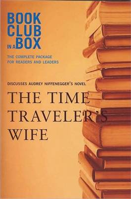 Book cover for "Bookclub-in-a-Box" Discusses the Novel "Time Traveler's Wife"