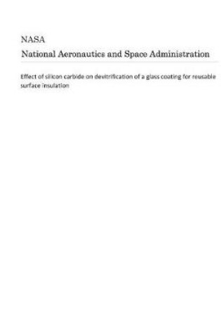 Cover of Effect of Silicon Carbide on Devitrification of a Glass Coating for Reusable Surface Insulation