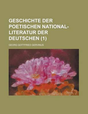 Book cover for Geschichte Der Poetischen National-Literatur Der Deutschen (1)