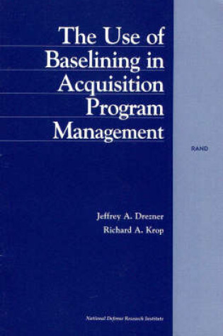 Cover of The Use of Baselining in Acquisition Program Management