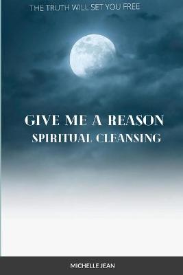 Book cover for Give Me a Reason - Spiritual Healing