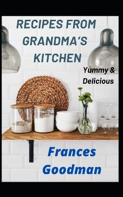 Cover of RECIPES FROM GRANDMA'S KITCHEN, Yummy & Delicious