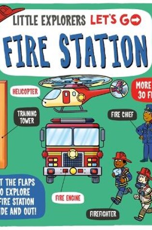 Cover of Little Explorers: Let's Go! Fire Station