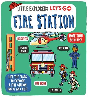 Cover of Little Explorers: Let's Go! Fire Station