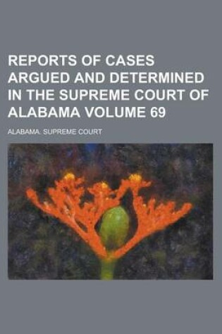 Cover of Reports of Cases Argued and Determined in the Supreme Court of Alabama Volume 69