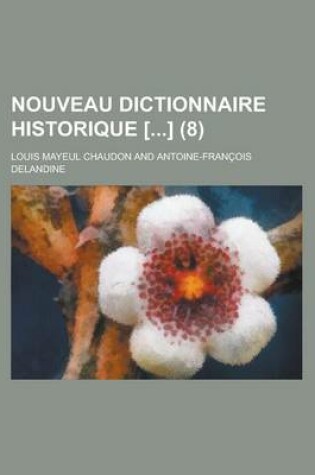 Cover of Nouveau Dictionnaire Historique [] (8 )