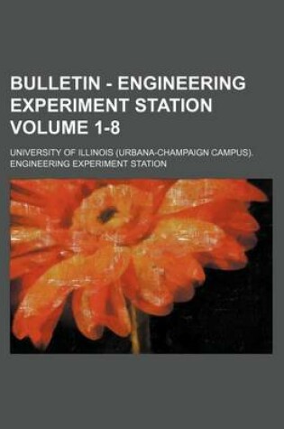 Cover of Bulletin - Engineering Experiment Station Volume 1-8