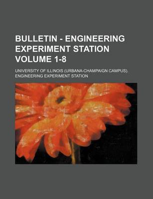 Book cover for Bulletin - Engineering Experiment Station Volume 1-8