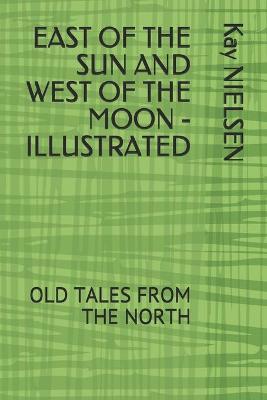 Book cover for East of the Sun and West of the Moon - Illustrated