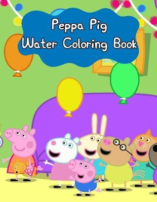 Book cover for Peppa Pig Water Coloring Book