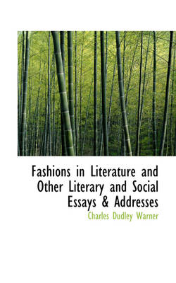 Book cover for Fashions in Literature and Other Literary and Social Essays & Addresses