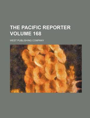 Book cover for The Pacific Reporter Volume 168