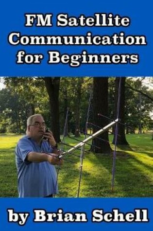 Cover of FM Satellite Communications for Beginners