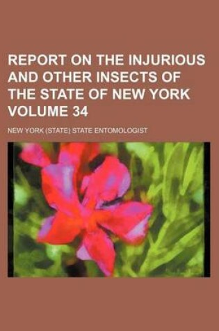 Cover of Report on the Injurious and Other Insects of the State of New York Volume 34