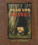 Book cover for Dead Log Alive!