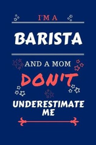 Cover of I'm A Barista And A Mom Don't Underestimate Me