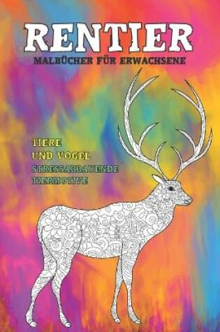 Cover of Malbücher für Erwachsene - Stressabbauende Tiermotive - Tiere und Vögel - Rentier