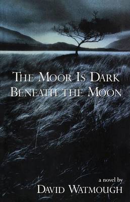 Book cover for Moor Is Dark Beneath the Moon