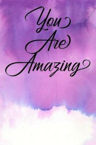 Cover of Inspirational Quote Journal - You Are Amazing