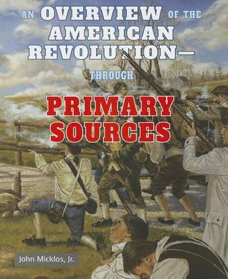 Cover of An Overview of the American Revolution: Through Primary Sources