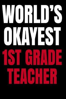 Book cover for World's Okayest 1st Grade Teacher