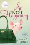 Book cover for So Not Happening
