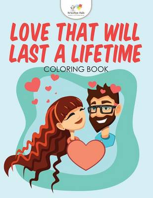 Book cover for Love That Will Last a Lifetime Coloring Book