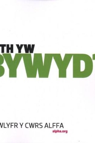 Cover of Cwrs Alffa: Beth yw Bywyd?