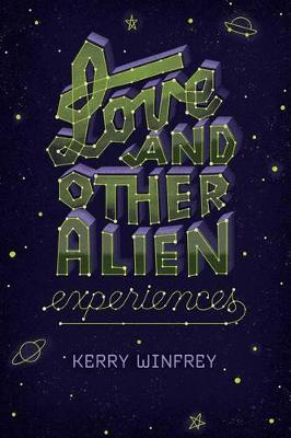 Book cover for Love and Other Alien Experiences